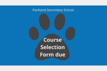 Course Selection Forms due