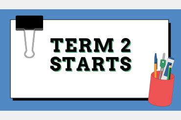 Term 2 starts