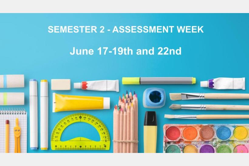 Assessment Week - Semester 2