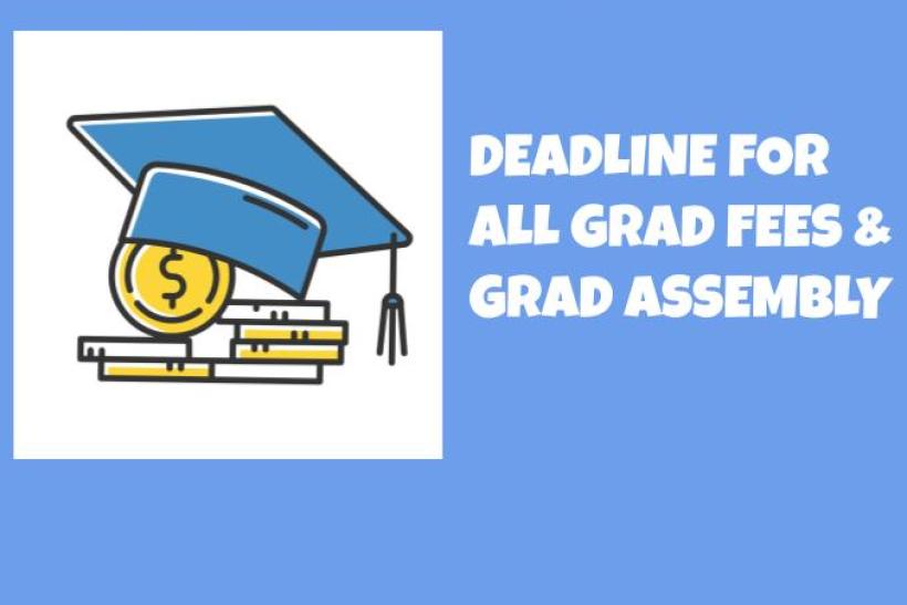 Deadline for Grad fees