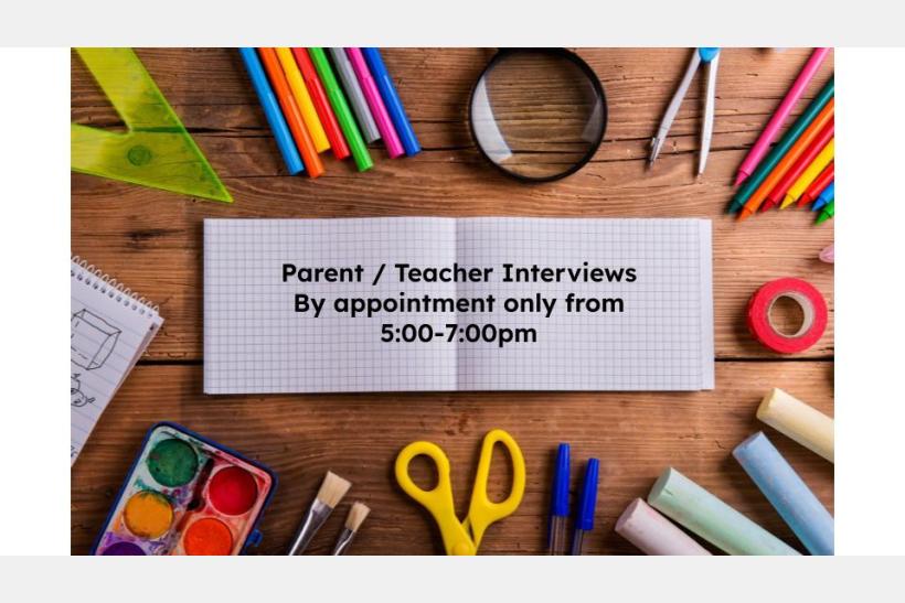 School supplies in background. Text states "parent teacher interviews by appointment only from 5-7pm"